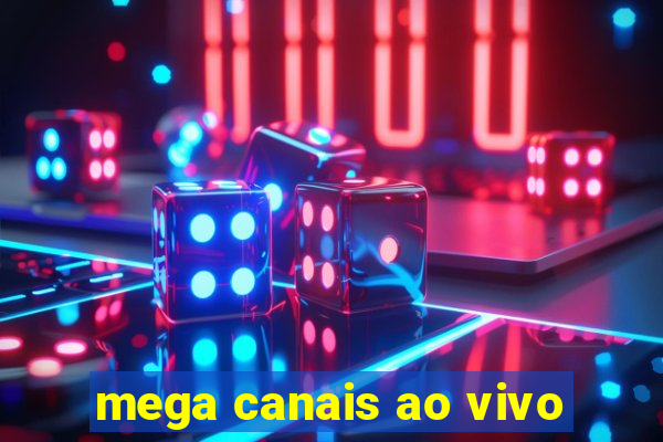 mega canais ao vivo